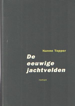 Seller image for De eeuwige jachtvelden for sale by Bij tij en ontij ...