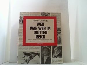 Bild des Verkufers fr Wer war Wer im Dritten Reich? Anhnger, Mitlufer, Gegner aus Politik, Wirtschaft, Militr, Kunst und Wissenschaft. zum Verkauf von Antiquariat Uwe Berg