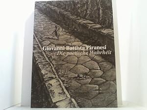 Bild des Verkufers fr Giovanni Battista Piranesi. Die poetische Wahrheit. Ausstellungskatalog. zum Verkauf von Antiquariat Uwe Berg