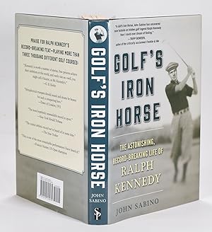 Image du vendeur pour Golf's Iron Horse: The Astonishing, Record-Breaking Life of Ralph Kennedy mis en vente par Fine Golf Books