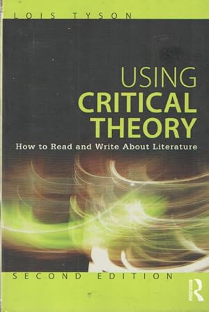 Using Critical Theory - How to Read and Write About Literature