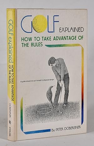 Seller image for Golf Explained; How to take advantage of the rules for sale by Fine Golf Books