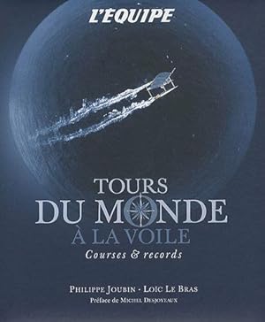 Bild des Verkufers fr Tours du monde  la voile: Courses et records zum Verkauf von librairie philippe arnaiz