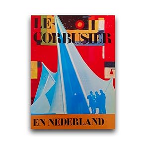 Le Corbusier en Nederland - Le Corbusier