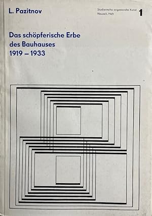 Seller image for Das schpferische Erbe des Bauhauses 1919-1933. Studienreihe angewandte Kunst - Neuzeit. Band 1. for sale by Antiquariat J. Hnteler