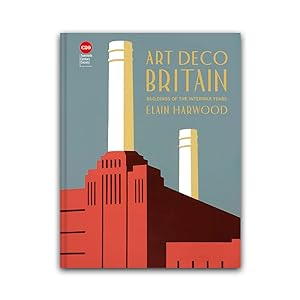 Art Deco Britain - Elain Harwood