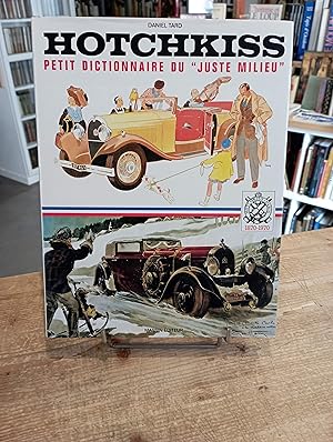 Seller image for Hotchkiss, petit dictionnaire du "juste milieu" for sale by Librairie la Manufacture