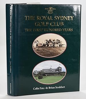 Imagen del vendedor de The Royal Sydney Golf Club: The First Hundred Years a la venta por Fine Golf Books