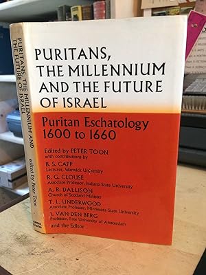 Puritans, the Millennium and the Future of Israel: Puritan Eschatology 1600 to 1660. A Collection...