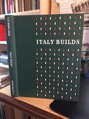 Italy Builds - Its Modern Architecture and Native Inheritance