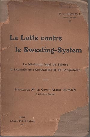 Seller image for LA LUTTE CONTRE LE SWEALING-SYSTEM. Le Minimum lgal de Salaire- L Exemple de L Australasie et de l Angleterre. Prface de Mr. Le Comte Albert de Mun for sale by Librairie Diona