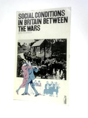Bild des Verkufers fr Social Conditions in Britain Between the Wars zum Verkauf von World of Rare Books