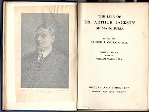 Seller image for The Life of Dr. Arthur Jackson of Manchuria for sale by Michael Moons Bookshop, PBFA