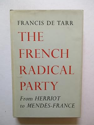 Image du vendeur pour The French Radical Party from Herriot to Mandes-France mis en vente par GREENSLEEVES BOOKS