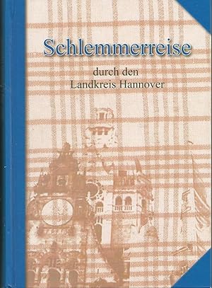 Bild des Verkufers fr Schlemmerreise durch den Landkreis Hannover Rezepte aus der Region zum Verkauf von Bcherhandel-im-Netz/Versandantiquariat