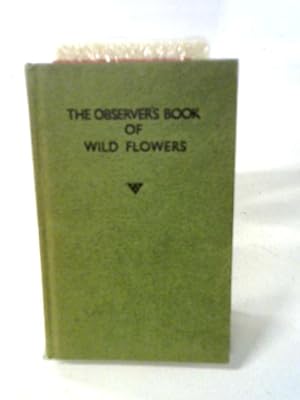 Imagen del vendedor de The Observer's Book of Wild Flowers (Observer's No. 2) a la venta por World of Rare Books