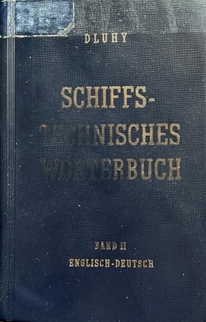 Schiffstechnisches Wörterbuch. Englisch-Deutsch. Band II