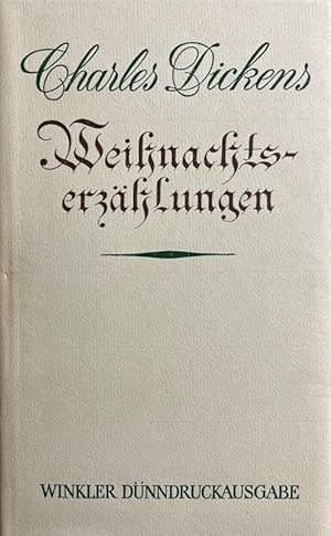 Weihnachtserzählungen. Vollständige Ausgabe in der Übertragung von Carl Kolb und Julius Seybt (De...