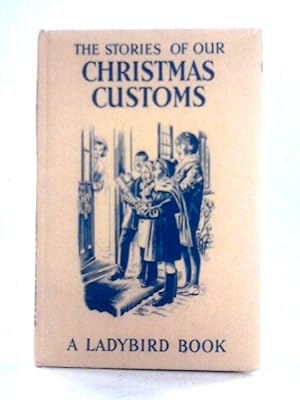 Bild des Verkufers fr The Stories of our Christmas Customs (Ladybird Books) zum Verkauf von World of Rare Books