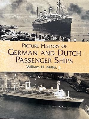 Seller image for Picture history of German and Dutch passenger ships. William H. Miller, Jr. for sale by Antiquariat J. Hnteler