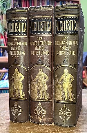 Pugilistica: Being One Hundred and Forty-Four Years of British Boxing(3 Vols. complete)
