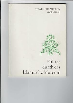 Bild des Verkufers fr Fhrer durch das Islamische Museum. zum Verkauf von Antiquariat Frank Dahms
