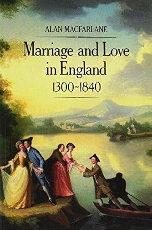 Imagen del vendedor de Marriage and Love in England, 1300 - 1840: Modes of Reproduction a la venta por WeBuyBooks