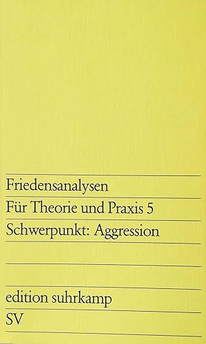 Friedensanalysen. Für Theorie und Praxis 5. Schwerpunkt: Aggression. Vierteljahresschrift für Erz...