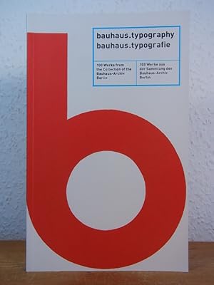 Seller image for Bauhaus.Typography. 100 Works from the Collection of the Bauhaus-Archiv Berlin - Bauhaus.Typografie. 100 Werke aus der Sammlung des Bauhaus-Archiv Berlin [English - Deutsch] for sale by Antiquariat Weber