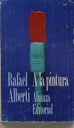 Immagine del venditore per A la pintura : poema del color y de la lnea (1945-1976) venduto da Librera Alonso Quijano