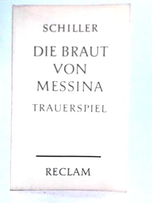 Bild des Verkufers fr Die Braut Von Messina; Oder, Die Feindlichen Brüder zum Verkauf von World of Rare Books