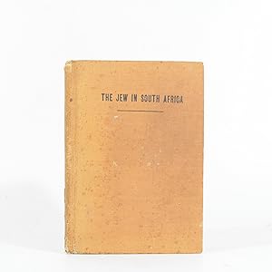 The Jew in South Africa. A record of what individual Jews are doing in the various spheres of the...