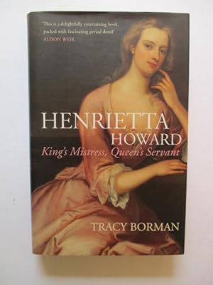 Imagen del vendedor de Henrietta Howard King's Mistress, Queen's Servant a la venta por GREENSLEEVES BOOKS