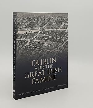 Bild des Verkufers fr DUBLIN AND THE GREAT IRISH FAMINE zum Verkauf von Rothwell & Dunworth (ABA, ILAB)