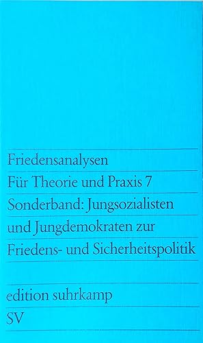 Friedensanalysen. Für Theorie und Praxis 7. Sonderband: Jungsozialisten und Jungdemokraten zur Fr...