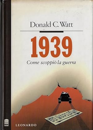 Seller image for 1939. Come scoppi la guerra for sale by LIBRERIA ALDROVANDI