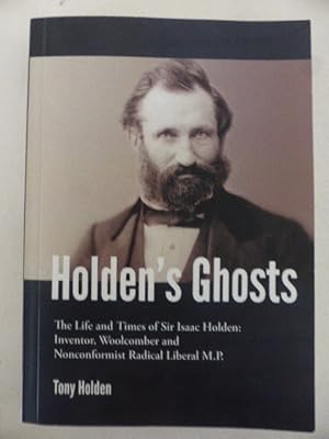 Holden's Ghosts: The Life and Times of Sir Isaac Holden