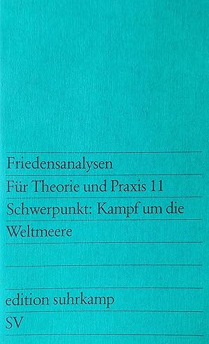 Seller image for Friedensanalysen. Fr Theorie und Praxis 11. Schwerpunkt: Kampf um die Weltmeere. Vierteljahresschrift fr Erziehung, Politik und Wissenschaft. Herausgegeben von der Hessischen Stiftung Friedens- und Konfliktforschung (HSFK) in Zusammenarbeit mit der Arbeitsgemeinschaft fr Friedens- und Konfliktforschung (AFK), mit Untersttzung der Berghof-Stiftung fr Konfliktforschung. for sale by Versandantiquariat Ruland & Raetzer