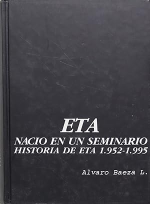 Imagen del vendedor de E.T.A. naci en un seminario el gran secreto : historia de ETA de 1952-1995 a la venta por Librera Alonso Quijano