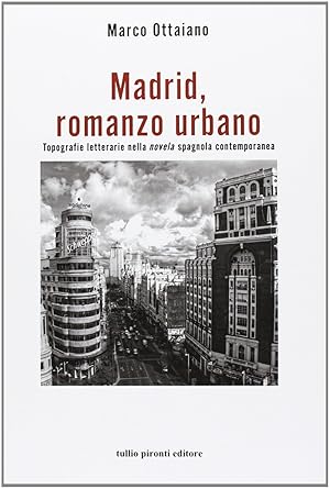 Bild des Verkufers fr MADRID, ROMANZO URBANO. Topografie letterarie nella novela spagnola contenporanea zum Verkauf von Libreria Neapolis di Cirillo Annamaria