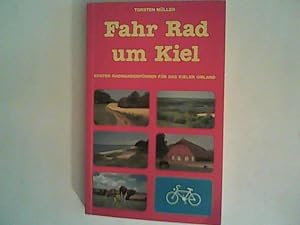 Seller image for Fahr Rad um Kiel. Erster Radwanderfhrer fr das Kieler Umland. Reisehandbuch for sale by ANTIQUARIAT FRDEBUCH Inh.Michael Simon
