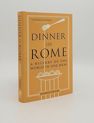 DINNER IN ROME A History of the World in One Meal