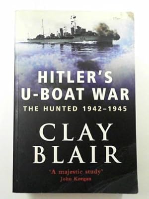 Seller image for Hitler's U-boat war: the hunted 1942-45 for sale by Cotswold Internet Books