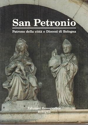 Imagen del vendedor de SAN PETRONIO. Patrono della citt e Diocesi di Bologna a la venta por LIBRERIA ALDROVANDI