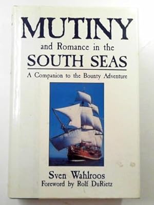 Bild des Verkufers fr Mutiny and romance in the south seas: a companion to the Bounty adventure zum Verkauf von Cotswold Internet Books