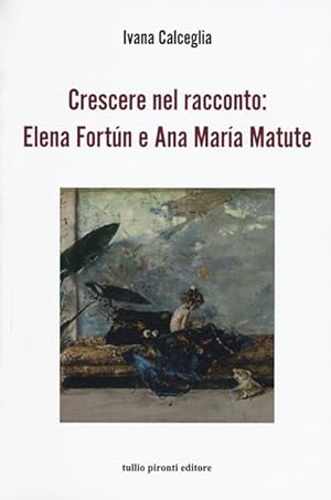 Bild des Verkufers fr CRESCERE NEL RACCONTO: ELENA FORTUIN E ANA MARIA MATURE zum Verkauf von Libreria Neapolis di Cirillo Annamaria