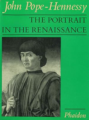 The Portrait in the Renaissance. The A.W. Mellon Lectures in the Fine Arts 1963. The National Gal...