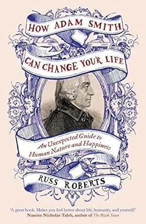 Immagine del venditore per How Adam Smith Can Change Your Life: An Unexpected Guide to Human Nature and Happiness venduto da WeBuyBooks 2
