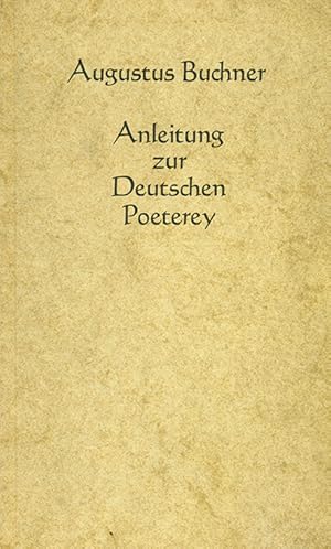 Anleitung zur deutschen Poeterey. Poet. Hrsg. mit Nachwort von Marian Szyrocki. (= Deutsche Neudr...