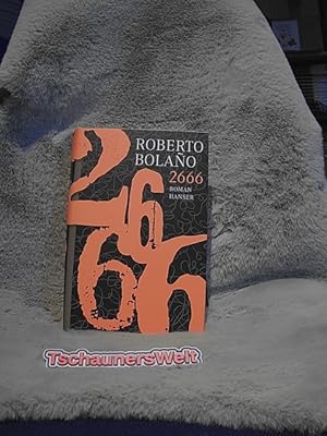 Bild des Verkufers fr 2666 : Roman. Roberto Bolaño. Aus dem Span. von Christian Hansen zum Verkauf von TschaunersWelt